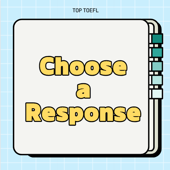 개정토플 리스닝 유형 1: Choose a Response